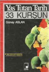 YAS TUTAN TARİH - 33 KURŞUN