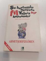 Şu Hortumlu Dünyada Fil Yalnız Bir Hayvandır; İletişim, Başarı ve Hayat Üzerine