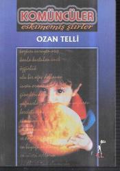 KOMÜNCÜLER - Eskimemiş Şiirler