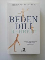 BEDEN DİLİ REHBERİ (KELİMELER YALANCI OLABİLİR AMA VUCUT DİLİ HER ZAMAN DOĞRUYU SÖYLER) (2. EL)