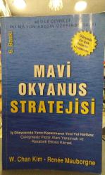 MAVİ OKYANUS STRATEJİSİ - Çekişmesiz Pazar Alanı Yaratmak ve Rekabeti Etkisiz Kılmak (Genişletilmiş Yeni Baskı - 2021)