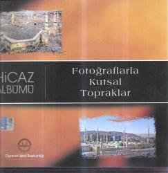 Fotoğraflarla Kutsal Topraklar - Hicaz Albümü