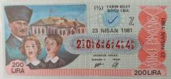 MİLLİ PİYANGO YARIM BİLET 23 NİSAN 1981 TARİHLİ 23 NİSAN ÇOCUK BAYRAMI VE ATATÜRK TEMALI Z HARFİ 206644 NUMARALI ÇOK NADİR
