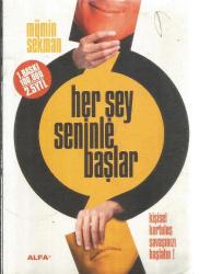 HER ŞEY SENİNLE BAŞLAR - Kişisel Kurtuluş Savaşınızı Başlatın!