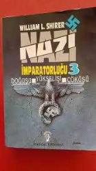 NAZİ İMPARATORLUĞU 3   (DOĞÜŞU,YÜKSELİŞİ,ÇÖKÜŞÜ)