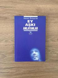 Ey Aşkı Anlayanlar (Oğuzhan Akay'a İthaflı, İmzalı)