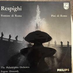 Ottorino Respighi - Fontane Di Roma, Pini Di Roma / Eugene Ormandy & The Philadelphia Orchestra / Holland 1959 / LP / *classical*