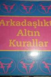 ARKADAŞLIKTA ALTIN KURALLAR