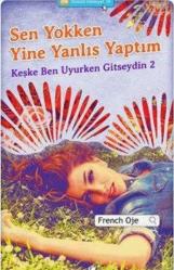 Sen Yokken Yine Yanlış Yaptım - Keşke Ben Uyurken Gitseydin 2