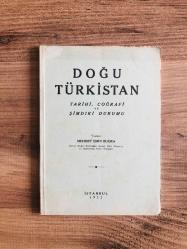 Doğu Türkistan / Tarihi, Coğrafi ve Şimdiki Durumu