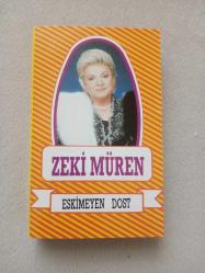ZEKİ MÜREN ESKİMEYEN DOST