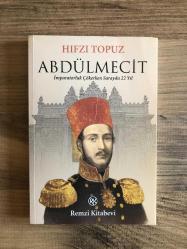 Abdülmecit / İmparatorluk Çökerken Sarayda 22 Yıl