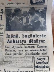 Cumhuriyet Gazetesi - 17 Ağustos 1949 - bir dost gözüyle yazan Nadir Nadi Başmakale - Suriye'de bir iç savaş tehlikesi baş gösterdi - İsmet İnönü Ege'de köylülerle konuşuyor fotoğraf - Zaim'in hükümet darbesinden sonra Şam sokaklarında dolaşan zırhlı birlikler fotoğraf - Etimesut hava alanındaki faciada hayatını kaybeden İngiliz havacıların cenazeleri Ankara'da kaldırıldı fotoğraf - balat'ta kurulacak ekmek fabrikası hazırlıkları - üniversiteli gençlerin askerlik kampı Bakırköy'de fotoğraf - bulgarım makedonyasında İsyan havası esiyor - İstanbul'a gelen Suriyeli talebeler Taksim abidesine çelen koyarlarken fotoğraf - yeni bir hastalık yazan doktor Kemal Saraçoğlu - gelir vergisine tabi olanlar ve olmayanlar yazan Esat Tekeli - Rüzgar gibi geçti kitabının yazarı Margaret Mitchell öldü - demokraside arz-ı hulus yazan Burhan Felek - Sabite Tur Suzan Güven ve Ahmet Yatman Kızıltoprak sahil Gazinosu'nda - bugünkü radyo programı - İstanbul Şehir açıkhava tiyatrosunda oyun içinde oyun