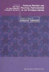 Popular Protest and Political Participation in the Ottoman Empire - Studies in Honor of Suraiya Faro
