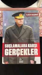 SUÇLAMALARA KARŞI GERÇEKLER - İLKER BAŞBUĞ - KAYNAK YAYINLARI BİRİNCİ BASKI 2013