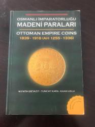 OSMANLI İMPARATORLUĞU MADENİ PARALARI 1839-1918 ( AH 1255-1336 ) 2.BASKI - 2011