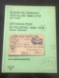 FİLİSTİNDE OSMANLI POSTALARI 1840-1918 / CİLT 1 - KUDÜS