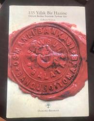 135 YILLIK BİR HAZİNE / OSMANLI BANKASI ARŞİVİNDE TARİHSEL İZLER