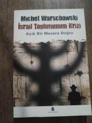İsrail Toplumunun Krizi; Açık Bir Mezara Doğru