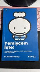 YEMİYCEM İŞTE! - ÇOCUĞUNUZUN SAĞLIKLI VE MUTLU BESLENMESİNİ NASIL SAĞLARSINIZ? - STRESS FREE PARENTING - DR. RANA CONWAY - BOYUT YAYIN GRUBU BİRİNCİ BASKI 2008 - BİRİNCİ HAMUR KAĞIDA BASKI...