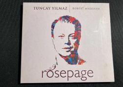 ROSEPAGE - TUNCAY YILMAZ KEMAN VIOLIN --  ROBERT MARKHAM PİYANO PIANO - A. K. MÜZİK YAYIN ORG. 2010 - TUNCAY YILMAZ TARAFINDAN İMZALI İTHAFLIDIR... - CD HİÇ KULLANILMAMIŞ DERECEDE TEMİZ...