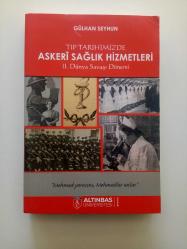 TIP TARİHİMİZDE ASKERİ SAĞLIK HİZMETLERİ (II. DÜNYA SAVAŞI DÖNEMİ) (2. EL)