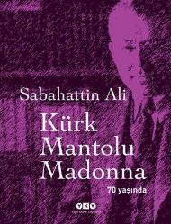 KÜRK MANTOLU MADONNA 70 YAŞINDA ~ [ CİLTLİ • NUMARALI ÖZEL BASKI • NO : 1841]