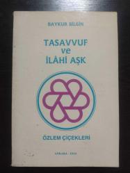 TASAVVUF VE İLAHİ AŞK ÖZLEM ÇİÇEKLERİ