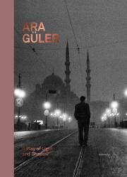 ARA GÜLER - A PLAY OF LIGHT AND SHADOW