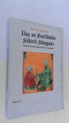 İlaç ve Parfümün Sihirli Dünyası: * Tarihte Eczacılık, Güzel Kokular ve Kozmetik