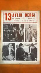 SOSYETE 13 DERGİSİ - SAYI: 88 - 13-ŞUBAT-1975 - KEMAL ILICAK - NECMI TANYOLAÇ - EROL DALLI - MEHMET USTUN - PİPO ARİF - ARİF BAKİOĞLU - FAHRETTİN ULAŞ - FARAH DİBA - RECAİ AKÇAOĞLU - FAİZE GÜMÜŞ - AYŞE BEYAZIT - HAYRİYE NEYZİ - PERİZAT PERİN - BETÜL GORBON - GÜLBİN DAĞLAR - FATOS BEREKET - CENAP EGELİ - ÖZDEN BALIKESİR - NECLA SİNOPLU - CEZZANO BİRENDO - CEZMI BİREN - JAK SALIBA - VEDAT ATABEY - ERDEN YENER - TÜRKAN TÜRKER - SEVAL ERKMEN - İSMAIL BÜYÜKYILDIZ - TIJEN BARAN - AYDIN GÜN - HAYDAR TAŞDEMİR - ATANER AKAL - İHSAN CANSERVER - HÜSEYİN KARAMAÇA - MUHİTTİN ŞENER - HALİL DOĞRUCU - ŞÜKRÜ - NECATİ KIRSAÇ - HAMİT AYDIN - SAADET KARATAY - SAFA KARATAY - NEYİR BARLAS - LEYLA MASKAR - RESAN AKDİN - TUBA ULAGAY - NADİRE ODMAN - MUAZZEZ ALTUNİÇ - İNCİ DEĞERLİ - FAHİMAN ESEN - NEBAHAT ERGÜDER - NECLA USTER - SÜHEYLA APAK - NAİME ŞEMİN - FERZAN ENER - NAZIMA PASİNER - YELDA FANSA - SADİ FANSA - RECAİ APAK - NAMIK SEVİK - ŞİŞLİ YARDIM SEVENLER DERNEĞİ - İSTANBUL ÜNİVERSİTESİ TIP Ö - 18 SAYFA