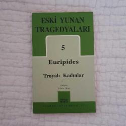 Eski Yunan Tragedyaları 5 / Euripides Troyalı Kadınlar