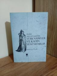 İslam Devletlerinde Türk Naibeler ve Kadın Hükümdarlar