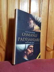 DÜNYAYA HÜKMEDEN OSMANLI PADİŞAHLARI