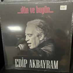 EDİP AKBAYRAM - DÜN VE BUGÜN 05180