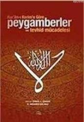 KUR'AN-I KERİM'E GÖRE PEYGAMBERLER VE TEVHİD MÜCADELESİ