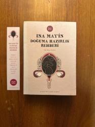 Ina May'ın Doğuma Hazırlık Rehberi : Doğumun İnsanı Güçlendiren Güzelliğiyle Tekrar Bağlantı Kurabilmek