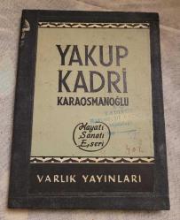 YAKUP KADRİ KARAOSMANOĞLU.   1968 baskı.