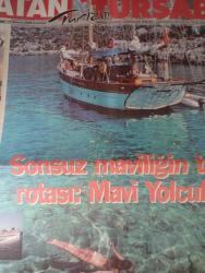 Vatan GAZETESİ -19 temmuz 2008-Hale Tüzün-Halit Refiğ-Timur Selçuk-Cemal Süreya-Aydın Boysan-Gürol Tonbul-Ali Özdemir-Barış Özcan-Türkan Şoray-Zeki Alasya-Metin Akpınar-Aydın Doğan-Mithat Doğan-Mehmet Turgut-Barış Manço-Bülent Ortaçgil-Hüseyin Baraner-Mehmet Civelek-Erol Evgin-Ömer Kavasoğlu-Orhan Alkaya-Tamer Levent  Sonsuz maviliğin tatil rotası:Mavi Yolculuk-Barış ve hoşgörünün hayat bulduğu şehir:Hatay-Club Kapheros’ta kaliteli hizmet anlayışı hakim-Yeşil Kabare-Magic Life Bodrum’da-Yüzen saraylar denizlerde sınır tanımıyor-Pronto Tour, Mallorca’yı farklı bir tatla sunuyor-Müziğe,tarihe yolculuğun anahtarı-The Green Park Resort Kartepe yaz kampanyasını başlattı-Kempinski Bodrum’da İtalyan esintileri-Saray tadında masalsı bir mekan:Adile Sultan Sarayı-Hayalini kurduğunuz köy yaşamı:Golden Key Bördübet’te gerçeğe dönüşüyor-Keşfedilmemiş bir turizm hazinesi:Ankara-Aşıklar Diyarı Hatay’a turlar-Akdeniz sahillerini keşfedin:Antakya’da gezin-Farklı bir dünya:İtnaş Adriatik-Adriatik’te 7