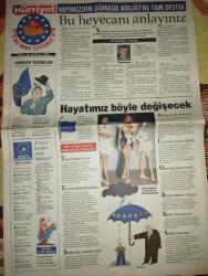 HÜRRİYET GAZETESI DOĞUM GÜNÜ GAZETESİ  - 12 Aralık 1955-Ertuğrul Özkök - Şeref Sayın - Zeynel Lüle - Hasan Esat Işık - Yıldırım Keskin - Enis Berberoğlu - Zeynep Gülcanlı - Meltem Cumbul - Rauf Tamer - Mustafa Koç - Oğuz Satıcı - Deniz Baykal - Tansu Çiller - Mesut Yılmaz - Süleyman Demirel - Hikmet Çetin - Onur Kumbaracıbaşı - Hikmet Sami Türk - İsmail Cem - Yılmaz Karakoyunlu - Onur Öymen - Ali Dinçer - Kamran İnan - Gündüz Aktan - Hakkı Devrim - Cüneyt Arcayürek - Oktay Ekşi - Zeki Çeliker - Sadun Tanju - Necati Doğru - Erol Simavi - Ercan Arıklı - Uğur Dündar - Zülfü Livaneli - Bekir Coşkun - Halit Kıvanç - Latif Demirci - Meral Okay - Orhan Pamuk - Mümtaz Soysal - Mehmet Ali Birand - Zeynep Oral - Umur Talu - Zülal Kalkandelen - Neşe Düzel - Ayşe Arman - Nazlı Ilıcak - Mehmet Barlas - Can Dündar - Oktay Akbal - Hasan Cemal - Ahmet Hakan - Şakir Süter - Erdal İnönü - Haluk Ulusoy - Şenes Erzik  Bu heyecanı anlayınız - Hayatımız böyle değişecek - Biz yıllardır Avrupalıyız - Gümrük