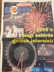 HÜRRİYET SEYAHAT GAZETESİ DOĞUM GÜNÜ HEDİYESİ-  24 ARALIK 2007 -2008’de hangi şehirde girmek istersiniz-Paris-Londra-Moskova-New York-Berlin-Trablusgarp’a asude yaşanıyor hayat huzurla akıp gidiyor-Haluk Dursun-hava toprak ve su iç hayatımız bu-mikdat kadıoğlu-en uzun kayak pisti-Razi Canikligil-Aydın Ulun-Faruk Zabcı-Nerdun Hacıoğlu-Muammer elveren-gece boyunca yine nehrinde tekne turu yeni yıla girerken champs elysees şovu-Peter gabriel-burcu okutulmuş-Taner sağtürk-Yalçın pekşen-Doğan hızlan-Serdar Ortaç-ziynet Sali-grup turkuaz-Sibel Can