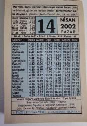 14 NİSAN 2002 PAZAR- TAKVİM YAPRAĞI - DOĞUM GÜNÜ HEDİYESİ - FAZİLET TAKVİMİ -SAKIZ ADASI'NIN FETHİ (1366)-DOĞUBEYAZIT,DİYADİN VE PATNOS'UN KURTULUŞLARI (1918)-ALLAH YOLUNDA CİHAD VE DİNİ İLİMLERDE TEFAKKUH