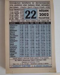 22 NİSAN 2002 PAZARTESİ- TAKVİM YAPRAĞI - DOĞUM GÜNÜ HEDİYESİ - FAZİLET TAKVİMİ -HZ.FATİH'İN DONANMAYI HALİÇ'E İNDİRMESİ (1453)-BAŞKALE'NİN KURTULUŞU (1918)-ÇOCUK TERBİYESİ KÜÇÜKLER NEDEN YALAN SÖYLER?
