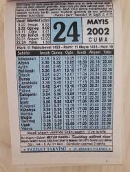 24 MAYIS 2002 CUMA- TAKVİM YAPRAĞI - DOĞUM GÜNÜ HEDİYESİ - FAZİLET TAKVİMİ -SELÇUKLU DEVLETİ'NİN KURULUŞU (1040)-KIRIM TÜRKLERİ'NİN MOSKOVA'YI FETHİ (1571)-RESULULLAH (S.A.V.) EFENDİMİZ'İN YÜKSEK TABİATLARI