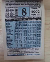 8 TEMMUZ 2002 PAZARTESİ - TAKVİM YAPRAĞI - DOĞUM GÜNÜ HEDİYESİ - FAZİLET TAKVİMİ - KIRKLARELİ'NİN BULGAR İŞGALİNDEN KURTULUŞU (1913)-ÖZEL RADYO VE TELEVİZYON YAYINCILIĞININ SERBEST BIRAKILMASI (1993)-ALLAH TEALA'NIN SÜBUTİ SIFATLARI'NDAN ''S E M İ'' VE ''B A S A R '' SIFATLARI