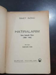İnönü'nün Hatıraları - Gençlik Subaylık Yıllarım 1884 - 1918 [ İsmet İnönü Tarafından İmzalı  ]