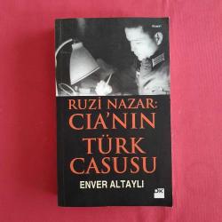 Ruzi Nazar - CIA'nın Türk Casusu: Kızıl Ordu'dan Alman Ordusuna;Afgan Direnişinden Tahran Operasyonuna..