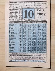 10 EYLÜL 2002 SALI - TAKVİM YAPRAĞI - DOĞUM GÜNÜ HEDİYESİ - FAZİLET TAKVİMİ -PEYGAMBERİMİZ (S.A.V.)'İN MEKKE'DEN MEDİNE'YE HİCRET İÇİN YOLA ÇIKIŞI (M.622)-SULTAN 4.MURAD HAN'IN TAHT'A ÇIKIŞI (1623)-SİVASTOPOL'UN FETHİ (1855)-ORHANGAZİ'NİN KURTULUŞ (1922)-TASAVVUF BAŞKALARINI KENDİNE TERCİH AHLAKI