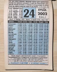 24 EYLÜL 2002 SALI - TAKVİM YAPRAĞI - DOĞUM GÜNÜ HEDİYESİ - FAZİLET TAKVİMİ - PEYGAMBERİMİZ (S.A.V.)'İN MEKKE'DEN HİCRETLE MEDİNE'YE GİRİŞİ (M.622)-UYVAR KALESİ'NİN FETHİ (1663)-HARP OKULU'NUN İSTANBUL'DAN ANKARA'YA NAKLİ (1936)-BOLVADİ'İN KURTULUŞU (1922)-İNSANIN AKRANLARINI BİR BİR KAYBETMESİ
