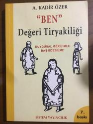 BEN DEĞERİ TİRYAKİLİĞİ duygusal gerilimle baş edebilme